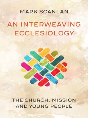 cover image of An Interweaving Ecclesiology